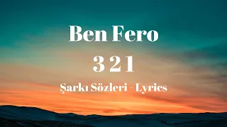 Ben Fero - 3 2 1 (Lyrics) Şarkı Sözleri