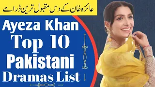 Ayeza Khan Most Loved 10 Drama's Name|Hit And Best Drama's#viralvideo#viral#@sairafatima1#explore