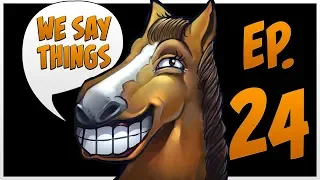 We Say Things 24 - Sumail, Envy, and Blitz walk into a bar