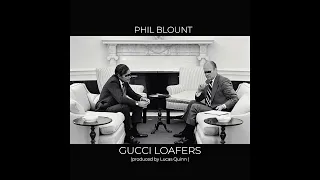 Phil Blount - Gucci Loafers (produced by Lucas Quinn)