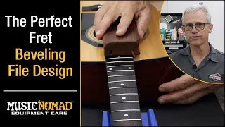 Quickly & Confidently Bevel Your Frets - The Perfect Fret Beveling File Design