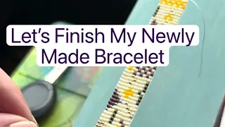 Let’s Finish A Bead Loom Bracelet Together!