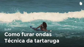 Furar ondas: técnica da tartaruga | Surf