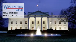 Washington Week full episode, February 17, 2023