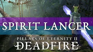 Pillars Of Eternity 2 Build Guide: Sage (Spirit Lancer)