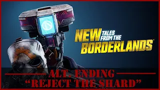 New Tales from the Borderlands - "Reject the Shard" Alternate Ending