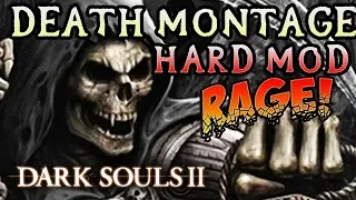 SCREAMING RAGE! Dark Souls 2 Hard Mod Death Montage! (#2)