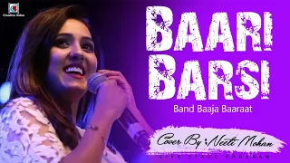 Baari Barsi | Band Baaja Baaraat | Ranveer S, Anushka Sharma | Wedding Song | Neeti Mohan LIVE
