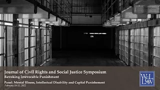 2022 JCRSJ Symposium: Mental Illness, Intellectual Disability and Capital Punishment Panel