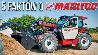 5 faktów o Manitou - NAJWIĘKSZY PRODUCENT ŁADOWAREK NA ŚWIECIE [Matheo780]