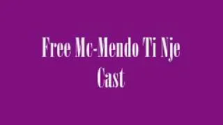 Free Mc   Mendo Ti Nje Cast  CrazyForLyrics