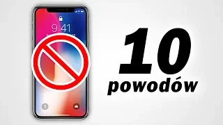 10 powodów żeby NIE KUPOWAĆ IPHONE X (i XS) 🍏❌