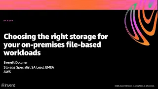 AWS re:Invent 2020: Choosing the right storage for your on-premises file-based workloads