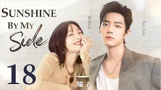 Sunshine By My Side - 18｜Xiao Zhan falls in love with a divorced woman ten years older
