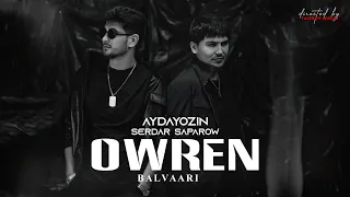 AYDAYOZIN & SERDAR SAPAROW - ÖWREN (Official Video 2024)