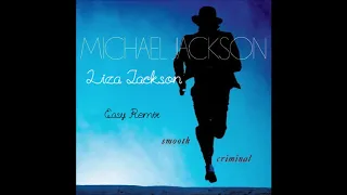 Michael Jackson-Smooth Criminal(Liza Jackson Easy Remix)