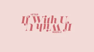 [VIETSUB + LYRICS] If with U - MONSTA X