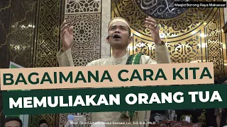 BAGAIMANA CARA KITA MEMULIAAN ORANG TUA | Masjid Raya Borong,Makassar | Ustadz Abdul Somad