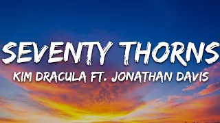 Kim Dracula - Seventy Thorns (Lyrics) feat. Jonathan Davis