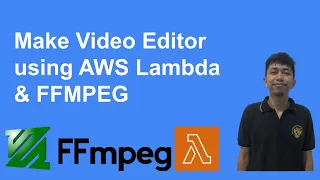 Make Video Editor using AWS Lambda  - AWS Lambda Layers Tutorial with FFMPEG & WGET