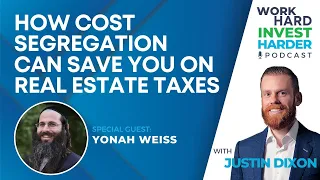 How Cost Segregation Can Save You on Real Estate Taxes  with Yonah Weiss