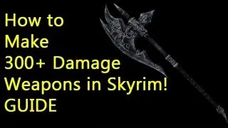 How to 300+ Damage Weapons in Skyrim - Daedric Weapons