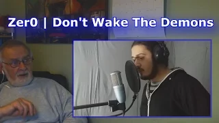 Zer0 | Don't Wake The Demons | GRANDPA REACTION
