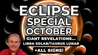 Eclipse Special - GIANT Revelations...October 2023 Libra Solar/Taurus Lunar + All Signs