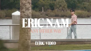 Eric Nam - Any Other Way (Official Lyric Video)