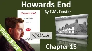 Chapter 15 - Howards End by E. M. Forster