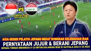 🔴 JEPANG BANTU INDONESIA !! Pelatih Jepang Nekat Bongkar KEBODOHAN IRAK Jelang vs Timnas U23 Juara 3