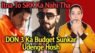 Ranveer ने Shahrukh Khan को छोड़ा पीछे, DON 3 का Budget सुनकर उड़ जायेंगे होश