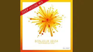 Bonjour Ibiza (Deep House Mix)