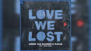 Armin Van Buuren & R3HAB Ft. Simon Ward - Love We Lost (Extended Mix)