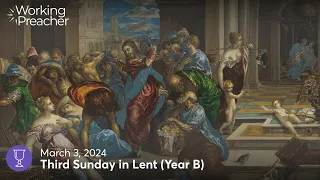 Sermon Brainwave 951: Third Sunday in Lent - March 3, 2024