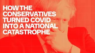 How the Conservatives turned COVID-19 into a national catastrophe