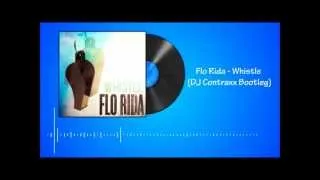 Flo Rida - Whistle (DJ Contraxx Bootleg)