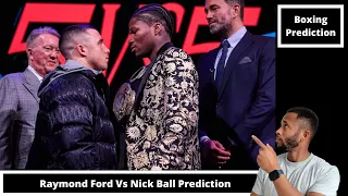 Raymond Ford Vs Nick Ball Prediction, Who Wins?