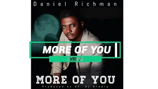 Daniel Richman More of You Lyrics Video