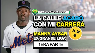 #MannyAybar "La calle acabo con mi carrera antes de tiempo" 1/2 Expelotero de Grandes Ligas.