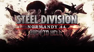 Steel Division: Normandy 44 — Back To Hell — трейлер анонса