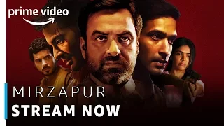 Mirzapur - Prime Original 2018 | Stream Now | Amazon Prime Video