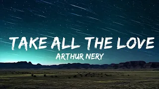 1 Hour |  Arthur Nery - TAKE ALL THE LOVE  - Lines Lyrics