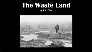 The Waste Land by T.S.  Eliot