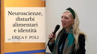 Erica F. Poli – Neuroscienze, disturbi alimentari e identità