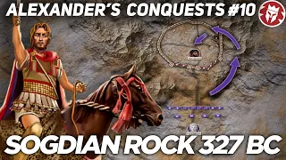 Battle of the Sogdian Rock 327 BC - Alexander the Great DOCUMENTARY