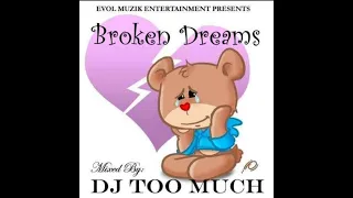 DJ TOO MUCH - BROKEN DREAMS side 1