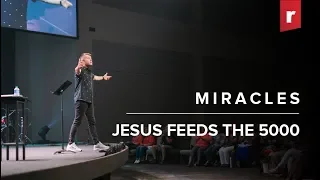 MIRACLES: Jesus Feeds the 5000 // Pastor Justin Miller (Teaching Only)