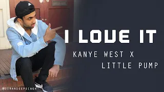 I LOVE IT - Kanye West x Lil Pump Dance Choreography by Randeep Singh @randeepp22