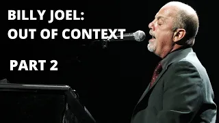 Billy Joel: Out of Context - Part 2